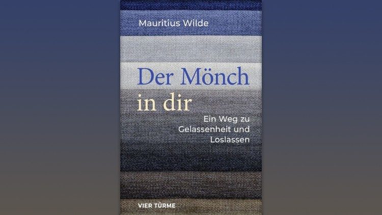 P. Mauritius Wilde OSB: Der Mönch in dir